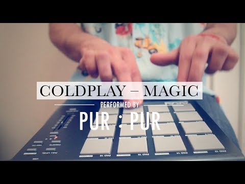 Coldplay – Magic (Pur:Pur Official Cover Video)