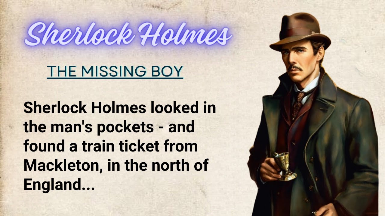 Learn English Through Story Level 3 ⭐ Sherlock Holmes - The Missing Boy