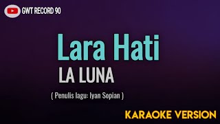 Download lagu LALUNA - Lara Hati ( Karaoke ) mp3 Download lagu LALUNA - Lara Hati ( Karaoke ) mp3