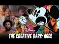 Disney S Creative Dark Age
