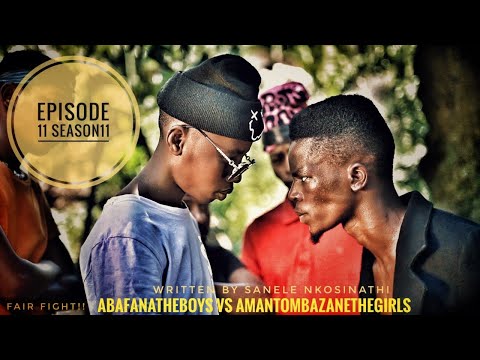 AbafanaTheBoys vs AmantombazaneTheGirls//EPISODE11-SEASON11