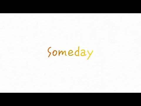 Video thumbnail for Someday