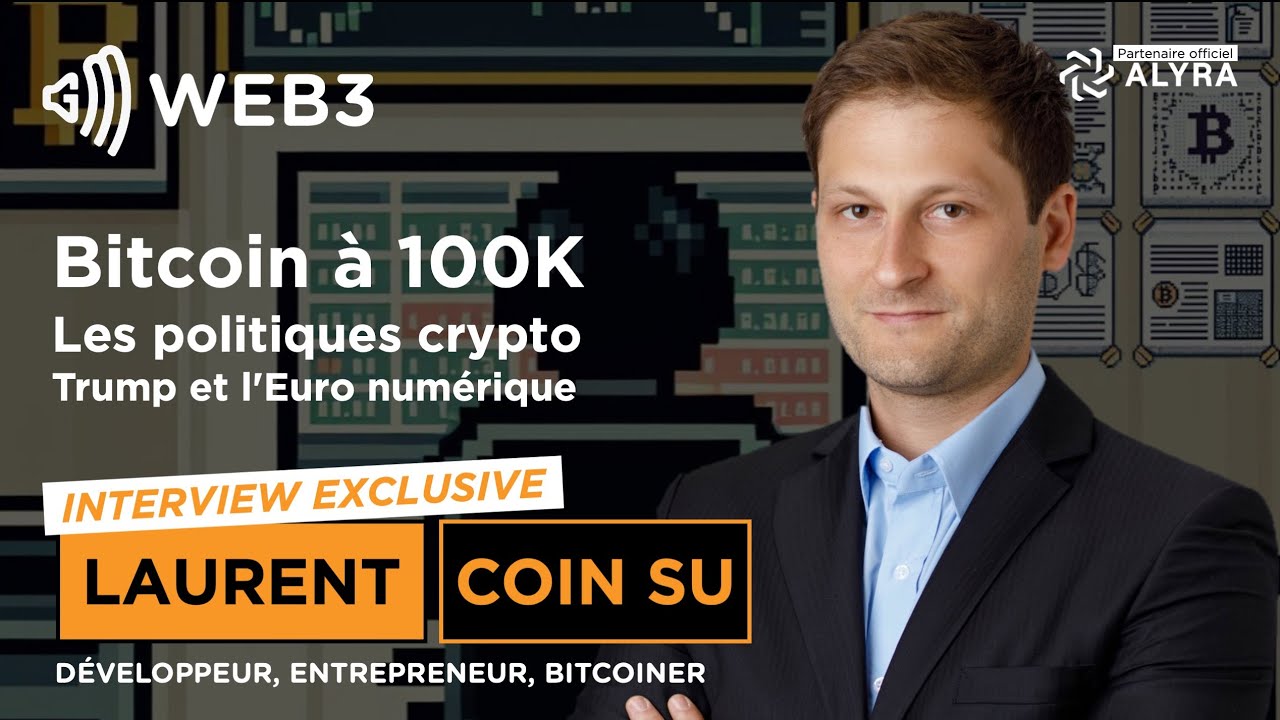 Bitcoin à 100K, les politiques crypto, Trump et l'Euro numérique - Laurent Coin Su dans GM Web3