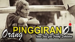 Download lagu ORANG PINGGIRAN - Iwan Fals feat Franky Sahilatua || Video Klip Cover & Lirik mp3