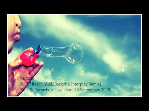 Muzzaik - Out Of Reach (Add2Basket & Interplay Remix)