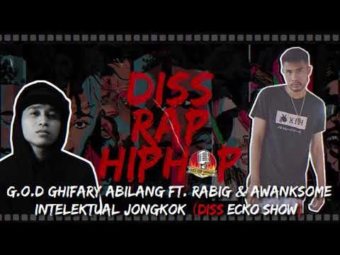 G.O.D ft. Rabig & Awanksome - Intelektual Jongkok (Diss Ecko Show) | Nostalgia Diss Lawas