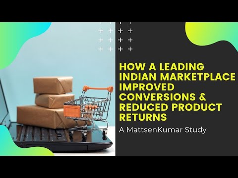 How A Leading Indian Marketplace Improved Conversions & Reduced Product Returns