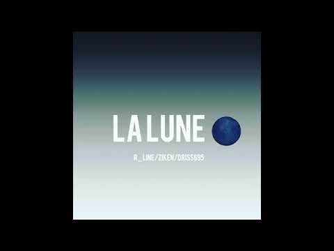 La Lune 🌑 R_Line X Driss695 X Ziken