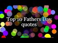 50 Most Beautiful Fathers Day Quotes Happy Fathers Day Quotes 2018