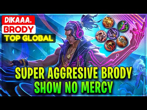 Super Aggresive Brody Show No Mercy [ Top 4 Global Brody ] Dikaaa. - Mobile Legends