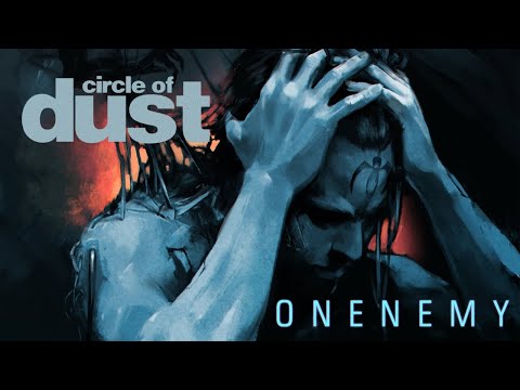 Circle of Dust - Onenemy (25th Anniversary Mix)
