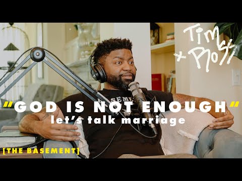 "GOD IS NOT ENOUGH" | let's talk marriage | The Basement w- Tim Ross #014