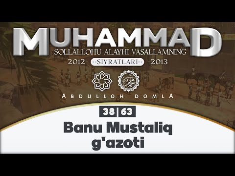 38. Banu Mustaliq gʻazoti | 38-dars | Siyrat - (2012-2013) | Abdulloh domla | @Xotirjam