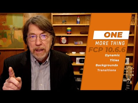 New Titles, Backgrounds & Transitions in Final Cut Pro 10.6.6 Demo