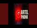 AIRTEL PHONK