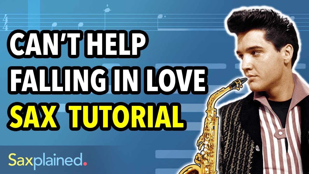 Can't Help Falling In Love Sax Tutorial | Saxplained