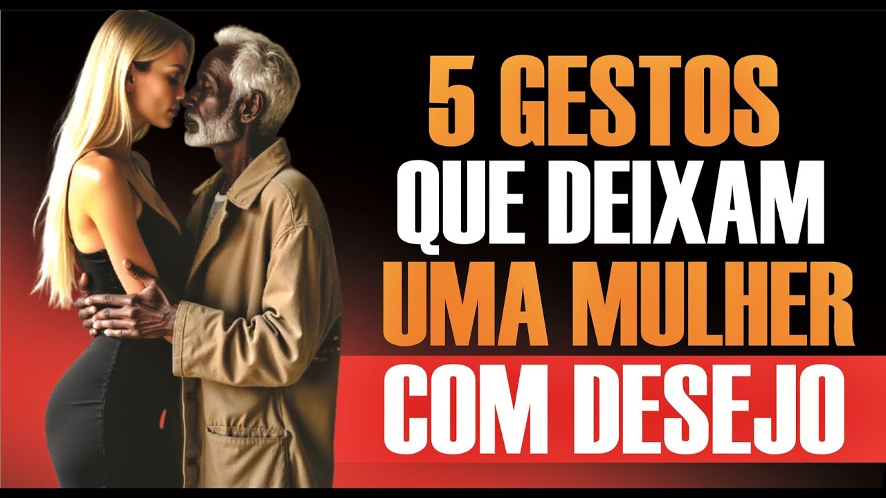 5 Gestos Simples Que Causam Desejo Nas Mulheres | Psicologia Secreta