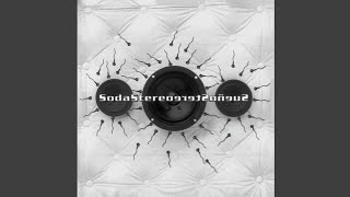 Soda Stereo - Ella uso Un misil en mi placard y mi cabeza como un revólver (SEP7IMO DÍA Version)