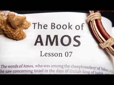 Lesson 07 - Amos Ch 3 & 4