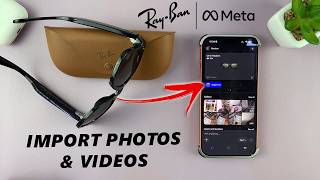 So importieren Sie Fotos und Videos auf Ihre Ray-Ban Meta Smart Glasse