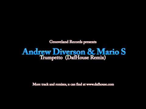 Andrew Diverson & Mario S - Trumpetto (Dafhouse rmx)