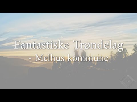 Fantastiske Trøndelag - Melhus kommune