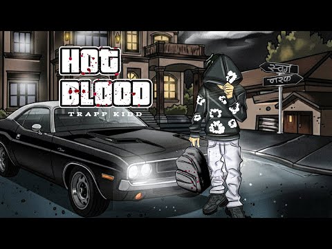 TRAPP KIDD - HOT BLOOD ( OFFICIAL MUSIC VIDEO ) PROD BY : @devenrasalbeats 