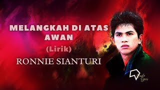 Download lagu Ronnie Sianturi - Melangkah diatas Awan (Lirik) mp3