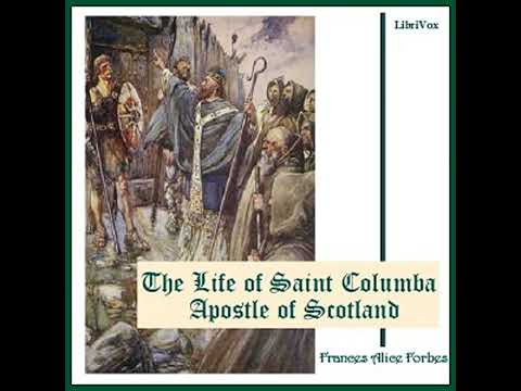The Life of Saint Columba Apostle of Scotland - Frances Alice Forbes