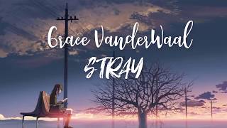 Grace VanderWaal - Stray (Lyric Video)