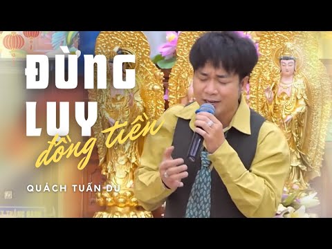 Đừng lụy đồng tiền - Quách Tuấn Du