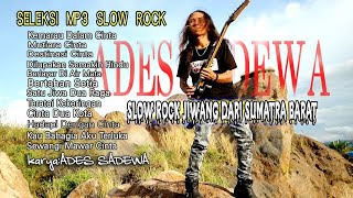 Download lagu Seleksi Lagu Slow Rock Jiwang Terbaik dari Padang - Ades Sadewa - Berasa Slow Rock Malaysia mp3 Download lagu Seleksi Lagu Slow Rock Jiwang Terbaik dari Padang - Ades Sadewa - Berasa Slow Rock Malaysia mp3