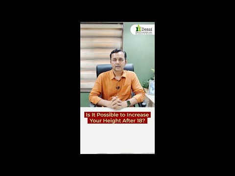 क्या 18 की उम्र के बाद हाइट बढ़ती है? Is it possible to increase height after 18? Dr. Piyush Desai