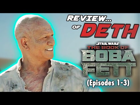 Review of DETH: Book of Boba Fett (Episodes 1-3)