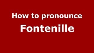 How to pronounce Fontenille