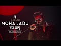 Moha Jadu মহা জাদু Sk Ohin Afridi Habib Wahid Officel Music Video