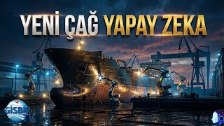 Geleceğin Tersaneleri: Yapay Zeka Sektörü Nasıl Şekillendiriyor?