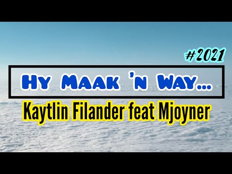 Kaytlin Filander, Mjoyner - Hy Maak 'n Way (2021)