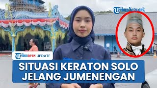 Situasi Keraton Solo Jelang Penobatan Pakubuwono XIV Purbaya, Gusti Moeng Tampak Masuki Istana