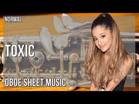 Oboe Sheet Music: How to play Toxic by Ariana Grande