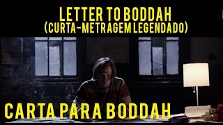 Letter to Boddah (curta-metragem legendado) - 2014