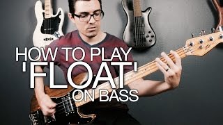 How to Play 'Float' on Bass! (With TAB!)