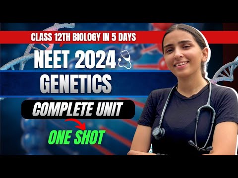 NEET 2024 Class 12 Unit-2 Genetics Unit in One Shot | Biology.