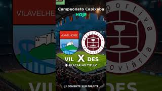 Vilavelhense 1 X 1 Desportiva Ferrov... - Finalizado - Campeonato Capixaba 2026 PLACAR AO VIVO