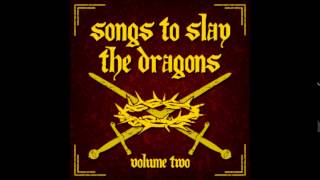 Not One Is Upright - Songs To Slay Dragons 2 - And They Were Likened Unto Dogs
