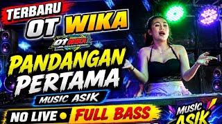 Download lagu TERBARU OT WIKA PANDANGAN PERTAMA FULL BASS FDJ DEVI KITTY mp3