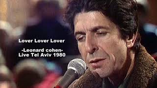 Lover Lover Lover   -Leonard Cohen in Concert Tel Aviv . November 24, 1980