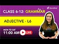 Adjective All Classes English Grammar 11 AM Class By Nidhi Ma Am L6 English Medium