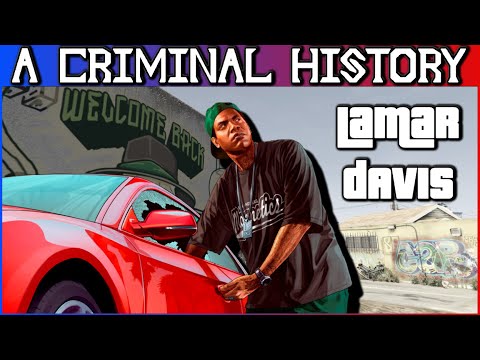 Grand Theft Auto | A Criminal History: Lamar Davis