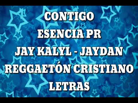 Contigo - Letra - Esencia PR - Jay Kalyl - Jaydan